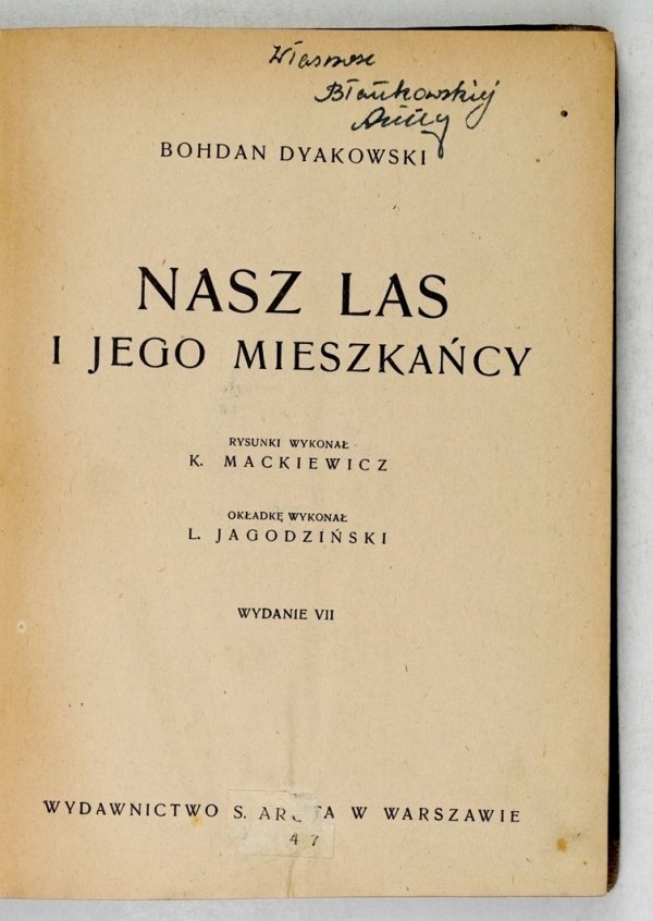 Dyakowski Bohdan - Nasz las i jego mieszkańcy. Rysunki wykonał K. Mackiewicz. Okł. wykonał L. Jagodziński. Wyd. VII