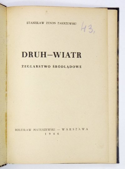ZAKRZEWSKI Stanisław Zenon - Druh-Wiatr. Żeglarstwo śródlądowe.