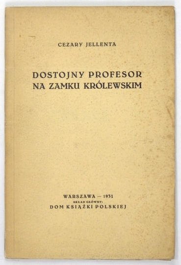 Jellenta Cezary – Dostojny profesor na Zamku Królewskim.