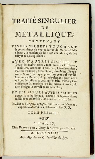 PEREZ de Vargas [Bernardo] - Traité singulier de métallique [...] 1743 Dotyczy hutnictwa, metalurgii i górnictwa rud metali
