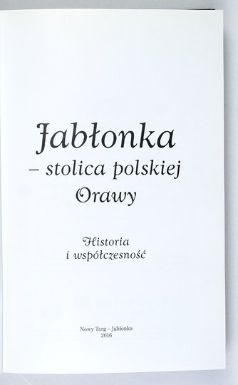 JABŁONKA - stolica polskiej Orawy. Historia i współczesność
