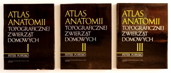 POPESKO Peter - Atlas anatomii topograficznej zwierząt domowych. T. 1-3