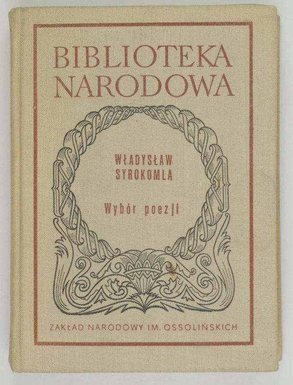 Syrokomla Władysław - Wybór poezji. Oprac. Franciszek Bielak. Wyd. II zmienione. [BN]