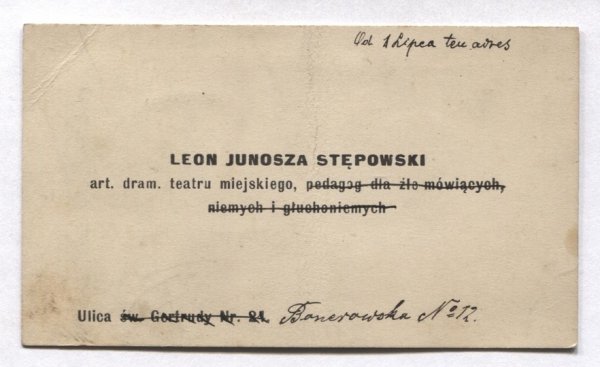 [JUNOSZA STĘPOWSKI Leon, wizytówka]. Leon Junosza Stępowski. art. dram. teatru miejskiego, pedagog dla źle mówiących, niemych i głuchoniemych.