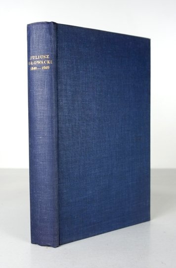 [SŁOWACKI Juliusz]. Juliusz Słowacki 1809-1849. Księga zbiorowa w stulecie zgonu.