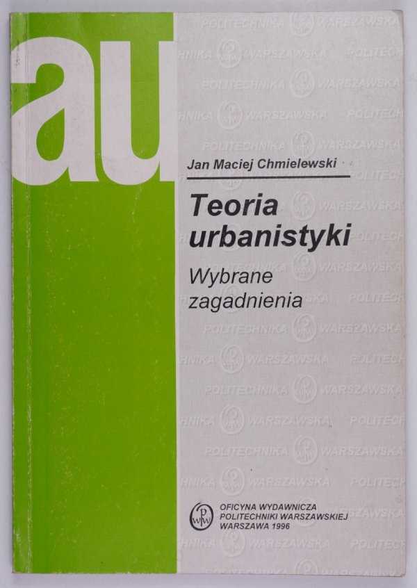 Chmielewski Jan Maciej - Teoria urbanistyki. Wybrane zagadnienia