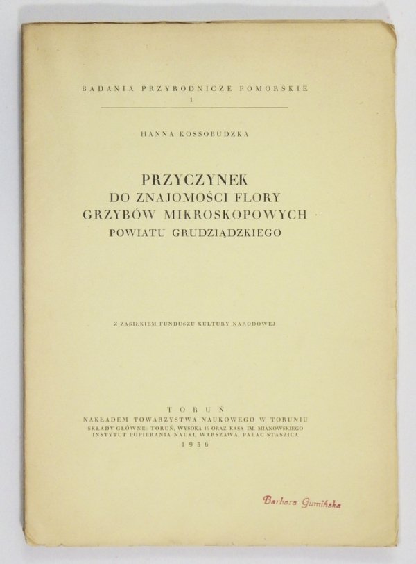 Kossobudzka Hanna - Przyczynek do znajomości flory grzybów mikroskopowych powiatu grudziądzkiego