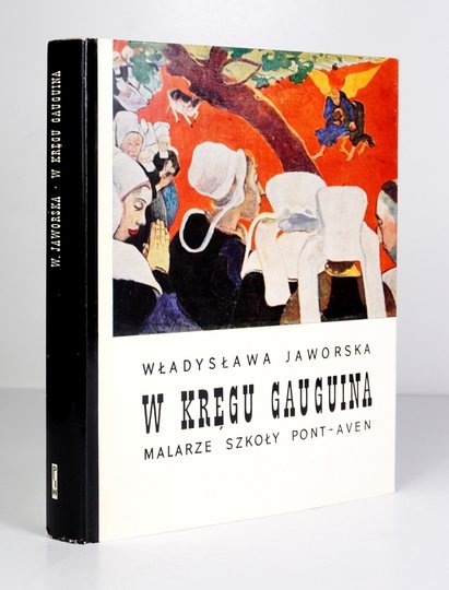 JAWORSKA Władysława - W kręgu Gauguina. Malarze szkoły Pont-Aven.