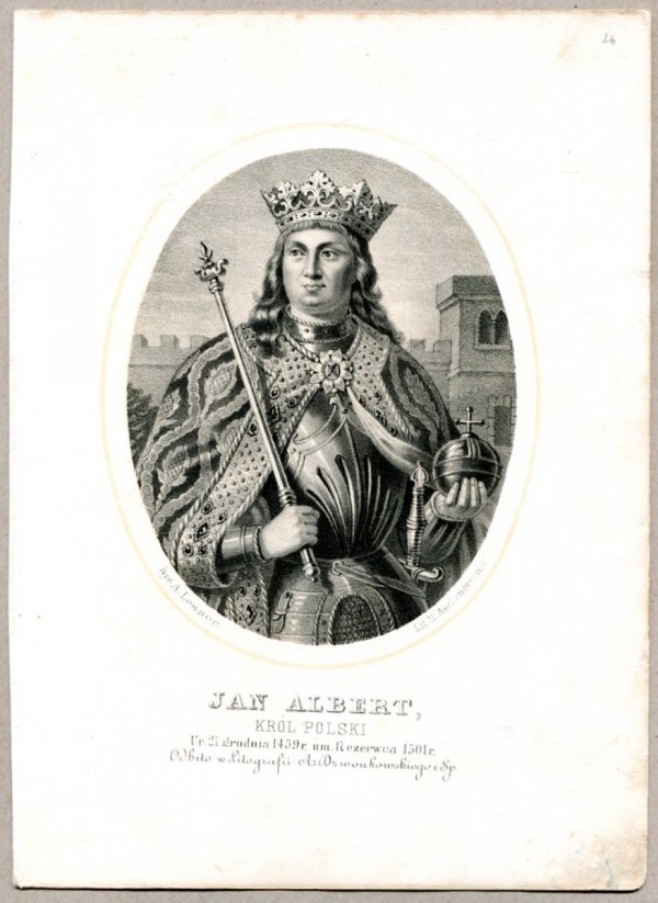 Jan Albert - Król Polski - litografia. [Rys. Aleksander Lesser. Litografował H.Aschenbrenner]