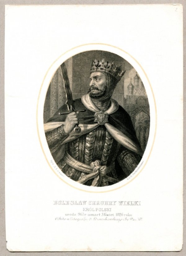 Bolesław Chrobry Wielki - Król Polski - litografia. [Rys. Aleksander Lesser. Litografował H.Aschenbrenner]