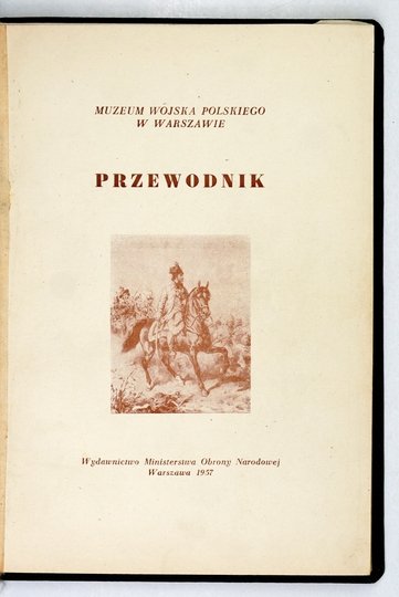 MUZEUM Wojska Polskiego. Przewodnik.