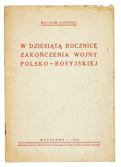 LIPIŃSKI Wacław - W dziesiątą rocznicę zakończenia wojny polsko-rosyjskiej.
