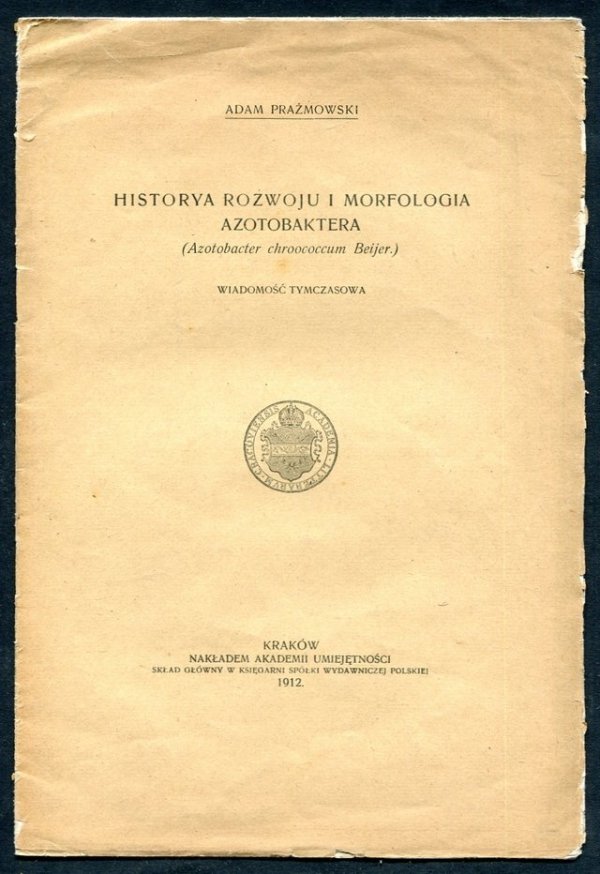 Prażmowski Adam - Historya rozwoju i morfologia azotobaktera (Azobacter chroococcum Beijer.). Wiadomość tymczasowa