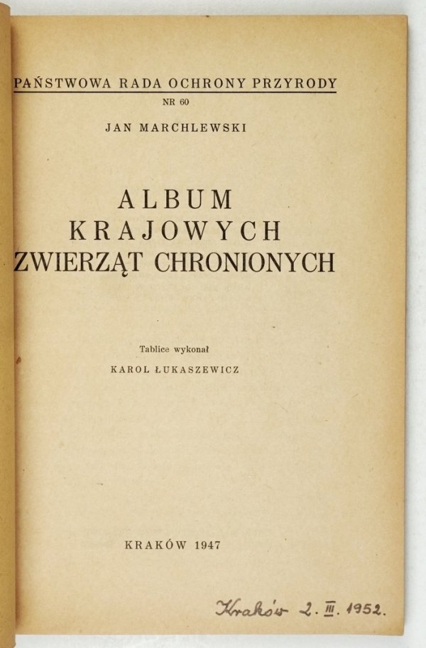 Marchlewski Jan - Album krajowych zwierząt chronionych. Tablice wykonał Karol Łukaszewicz