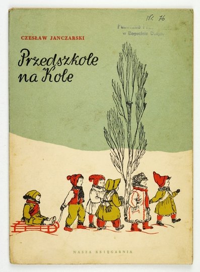 JANCZARSKI Czesław - Przedszkole na Kole. Ilustrowała Anna Kopczyńska.