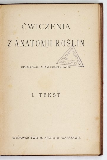 CZARTKOWSKI Adam - Ćwiczenia z anatomji roślin. [Cz.] 1-2. Oprac. ...