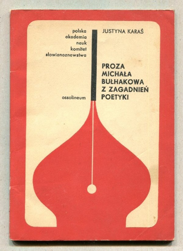 Karaś Justyna - Proza Michała Bułhakowa. Z zagadnień poetyki