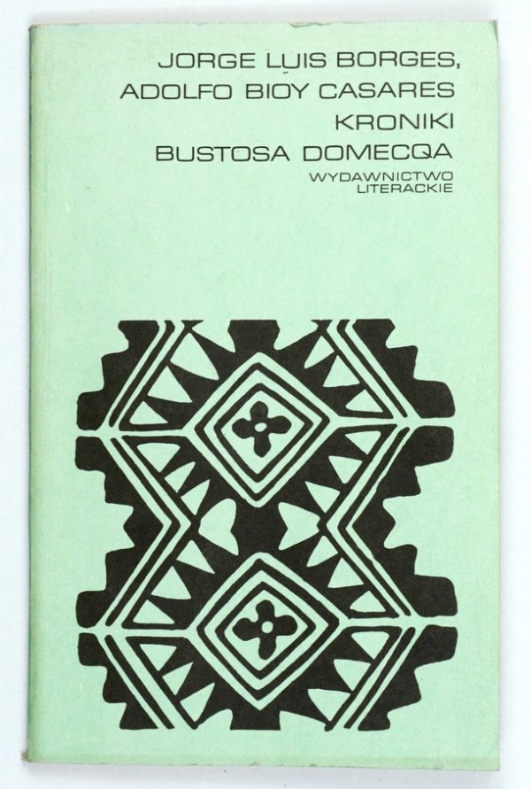 Borges Jorge Luis, Casares Adolfo Bioy- Kroniki Bustosa Domecqa [Proza iberoamerykańska]