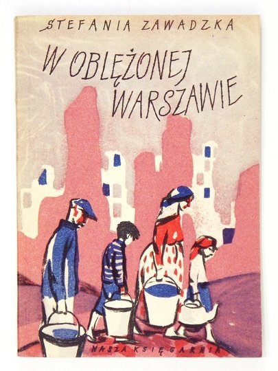 ZAWADZKA Stefania - W oblężonej Warszawie. Rok 1939