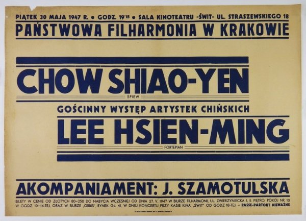 PAŃSTWOWA Filharmonia w Krakowie. Gościnny występ artystek chińskich Chow Shiao-Yen, śpiew, Lee Hsien-Ming, fortepian. Akompaniament: J. Szamotulska [...]. Passe-partout nieważne. Kraków, V 1947
