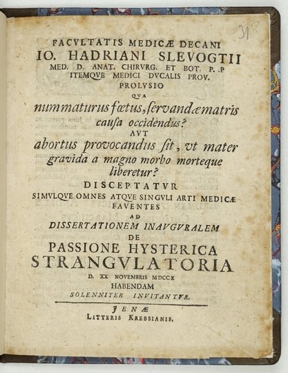 SLEVOGT Johann Adrian - Facultatis Medicae Decani Io. Hadriani Slevogtii Med. D. Anat. Chirurg. Et Bot. [...] Prolusio Qua nummaturus foetus, servandae matris causa occidendus? Aut abortus provocandus sit, ut mater gravida a magno morbo morteque liberetur