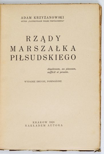 KRZYŻANOWSKI Adam - Rządy Marszałka Piłsudskiego. Wyd. II pomnożone. 1928