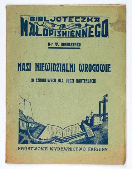 BONDARENKO W. - Nasi niewidzialni wrogowie. (O szkodliwych dla ludzi bakterjach).