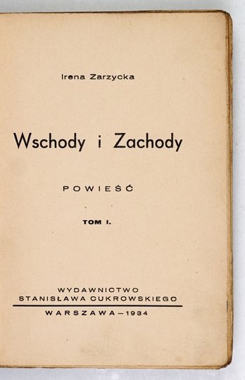 ZARZYCKA Irena - Wschody i Zachody. Powieść. Tom 1-2.
