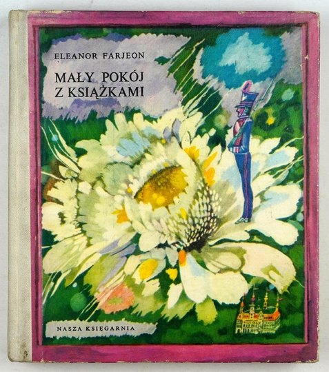 FARJEON Eleanor - Mały pokój z książkami. Przełożyła Hanna Januszewska. Ilustrowała  Bożena Truchanowska.