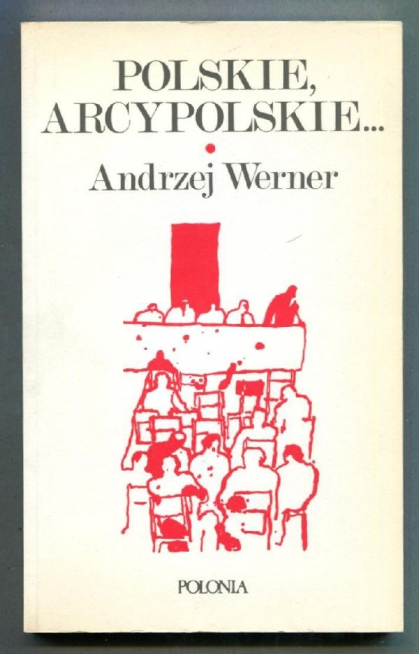 Werner Andrzej - Polskie, arcypolskie ...