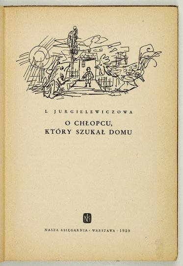 JURGIELEWICZOWA Irena - O chłopcu, który szukał domu