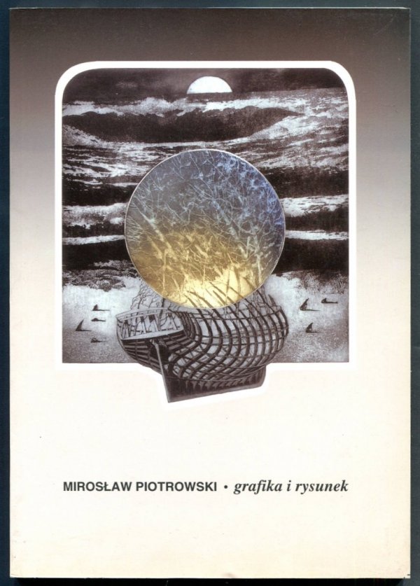 Muzeum Okręgowe w Toruniu. Mirosław Piotrowski - grafika, rysunek