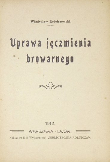 ROŚCISZEWSKI Władysław - Uprawa jęczmienia browarnego.