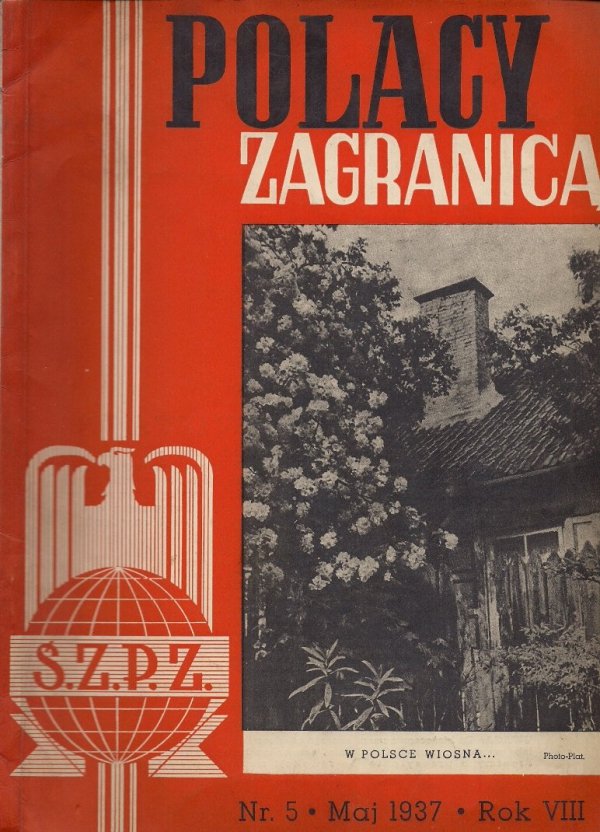 Polacy Zagranicą. Organ Światowego Związku Polaków z Zagranicy. R. 8, nr 5: V 1937.