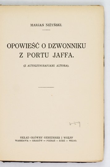 NIŻYŃSKI Marjan - Opowieść o dzwonniku z portu Jaffa. (Z autolitografjami autora).