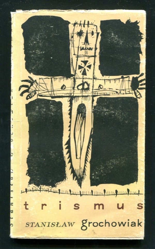 Grochowiak Stanisław - Trismus. [Okładkę proj. Jan Młodożeniec]