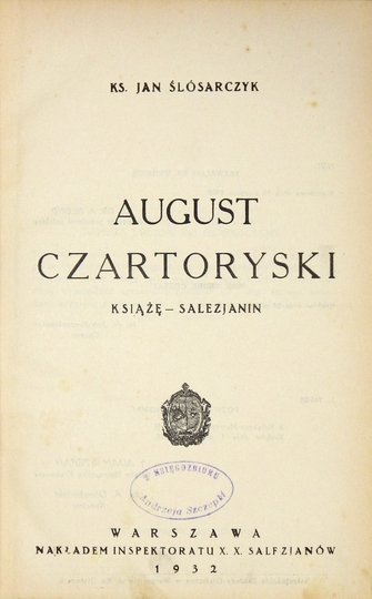 ŚLÓSARCZYK Jan - August Czartoryski, książę-salezjanin.