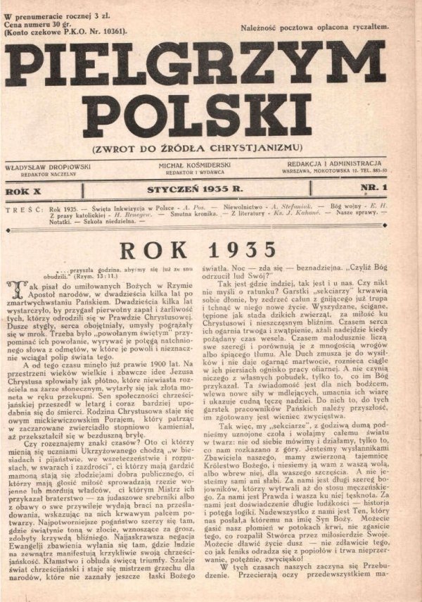 Pielgrzym Polski. (Zwrot do źródła chrystjanizmu). [Miesięcznik]. Red. nacz. W.Dropiowski. Red. i wydawca M.Kośmider.