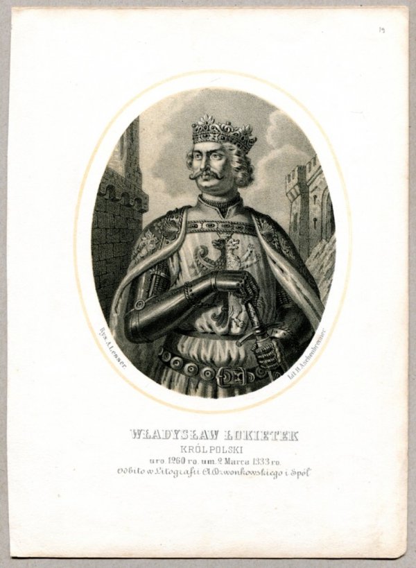 Władysław Łokietek - Król Polski - litografia [Rys. Aleksander Lesser. Lit. H.Aschenbrenner]