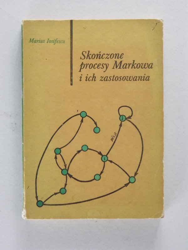 Iosifescu Marius - Skończone procesy Markowa i ich zastosowania