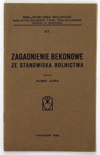 Jura Albin – Zagadnienie bekonowe ze stanowiska rolnictwa.