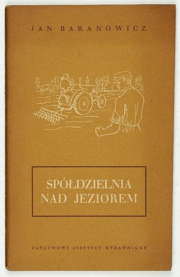 BARANOWICZ Jan - Spółdzielnia nad jeziorem. Opowieść wierszem. Odręczna dedykacja autora