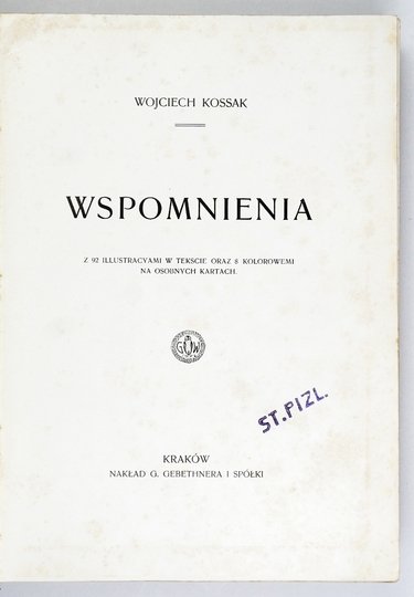 KOSSAK Wojciech - Wspomnienia. Z 92 illustracyami w tekście oraz 8 kolorowemi na osobnych kartach.