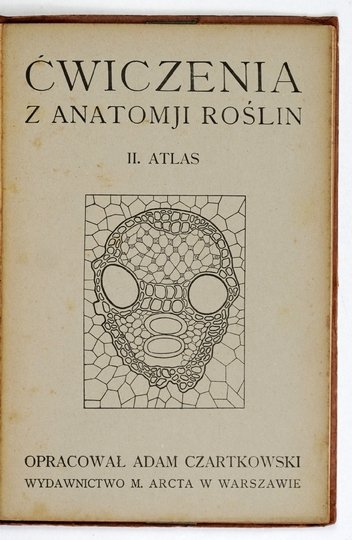 CZARTKOWSKI Adam - Ćwiczenia z anatomji roślin. [Cz.] 1-2. Oprac. ...