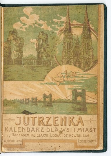 [KALENDARZ]. Jutrzenka. Kalendarz dla wsi i miast na rok 1918 zwyczajny. Wydawnictwa rok 9.