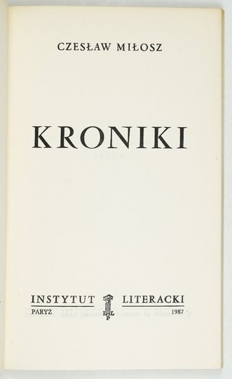 MIŁOSZ Czesław - Kroniki.