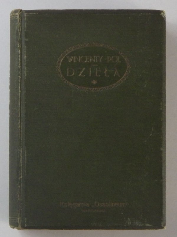 Pol Wincenty - Dzieła poetyckie ... Opracowali i w objaśnienia zaopatrzyli Józef Sroczyński i Maksymilian Wiśniowiecki. T.1-4