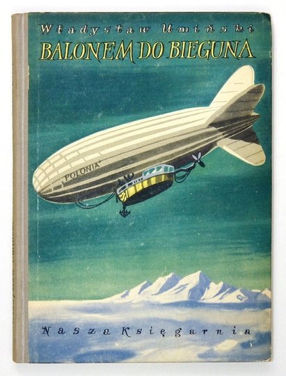 UMIŃSKI Władysław - Balonem do bieguna.