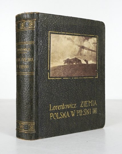LORENTOWICZ Jan - Ziemia polska w pieśni. Antologia. Ułożył i wstępem opatrzył ... Z 12 reprod. obrazów artystów polskich.