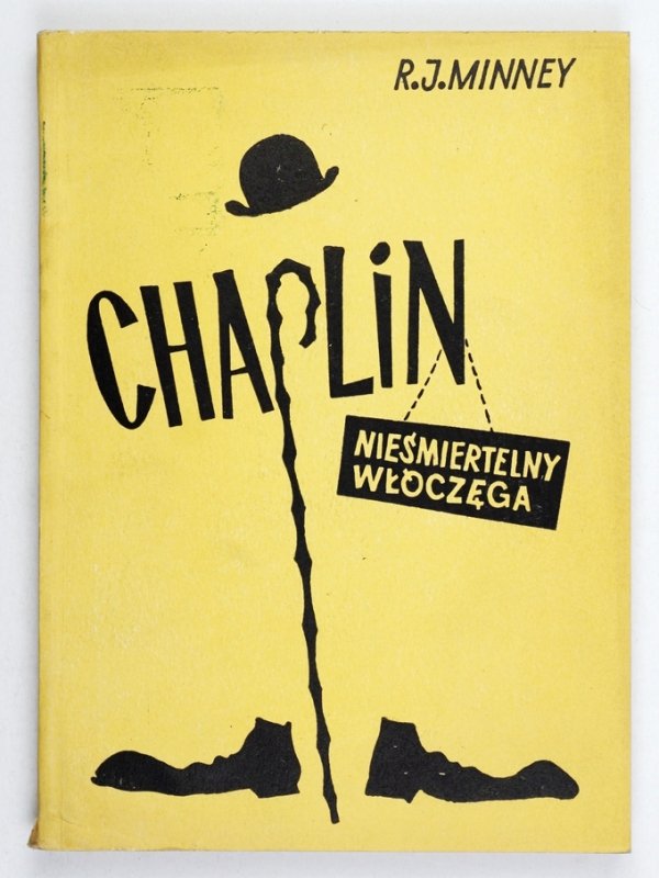 Minney R.J. - Chaplin. Nieśmiertelny włóczęga